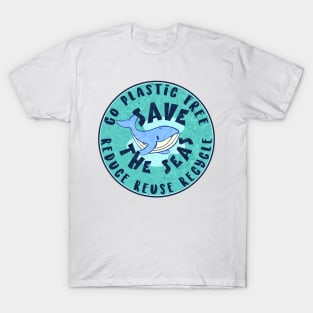 Save The Seas Go Plastic Free Reduce Reuse Recycle Environment Whale Ocean T-Shirt